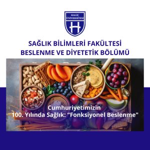 Cumhuriyetimizin 100. Yılında Sağlık : Fonksiyonel Beslenme