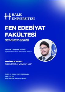 Fen Edebiyat Fakültesi Seminer Serisi-İnsanötesilik Mümkün Mü?