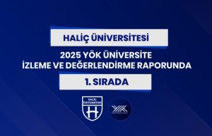 Haliç Üniversitesi YÖK Üniversite İzleme ve Değerlendirme Raporu’nda Zirvede