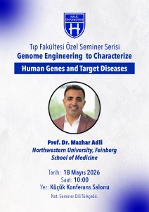 Tıp Fakültesi Özel Seminer Serisi: Genome Engineering to Characterize Human Genes and Target Diseases
