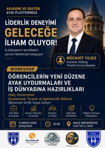 “Öğrencilerin Yeni Düzene Ayak Uydurmaları ve İş Dünyasına Hazırlıkları” Workshop’u