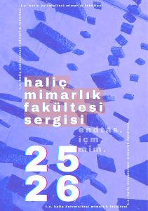 Haliç Üniversitesi Mimarlık Fakültesi 2025–2026 Akademik Yılı Dönem Sonu Sergisi