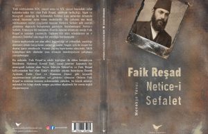 Dr. Öğr. Üyesi Menekşe Yavuz Hocamız’ın “Faik Reşad Netice-i Sefalet” Adlı Eseri Yayımlandı